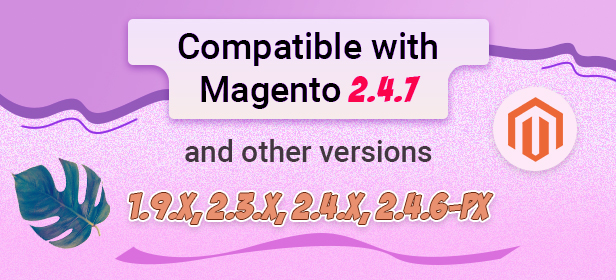 Compatible with Magento 2.4.7